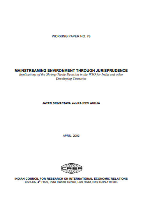 Mainstreaming environment through jurisprudence. Implications of the Shrimp-Turtle Decision in the WTO for India and other Developing Countries