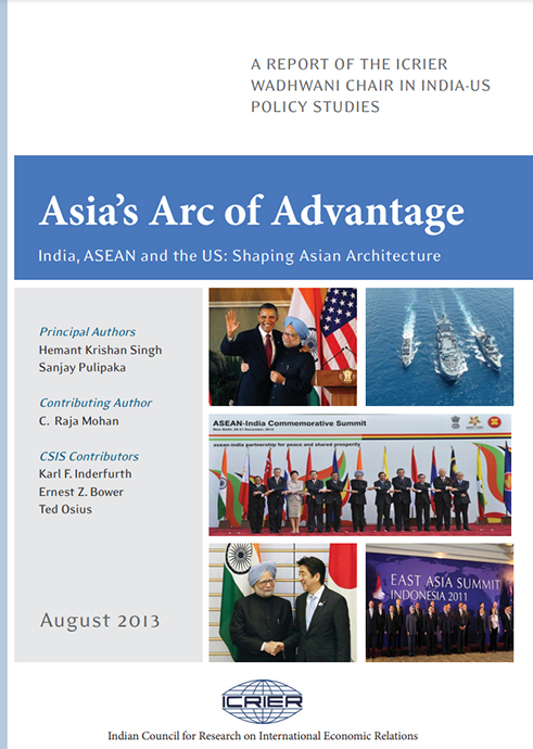 Asia’s Arc of Advantage India, ASEAN and the US: Shaping Asian Architecture