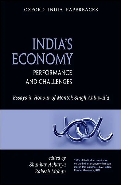 India’s Economy: Performance and Challenges Essays in Honour of Montek Singh Ahluwalia