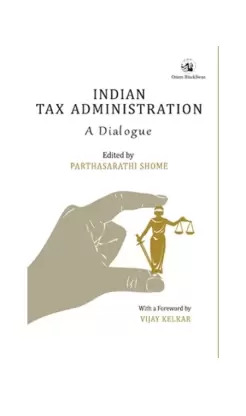 Indian Tax Administration: A Dialogue