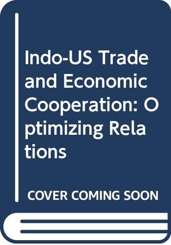 Indo-US Trade and Economic Cooperation: Optimizing Relations