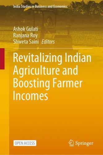 Revitalizing Indian Agriculture and Boosting Farmer Incomes